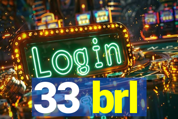 33 brl